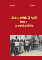 Marie Gineste: Les jolis contes de Marie - La tranche de pain 