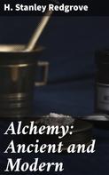 H. Stanley Redgrove: Alchemy: Ancient and Modern 