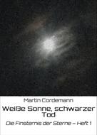 Martin Cordemann: Weiße Sonne, schwarzer Tod 
