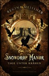 Snowdrop Manor: Tage unter Krähen