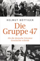 Helmut Böttiger: Die Gruppe 47 ★★★★★