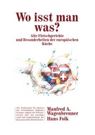 Manfred A. Wagenbrenner: Wo isst man was? 