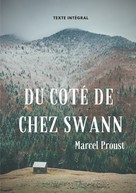 Marcel Proust: Du côté de chez Swann (texte intégral) 