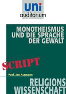 Jan Assmann: Monotheismus und die Sprache der Gewalt 