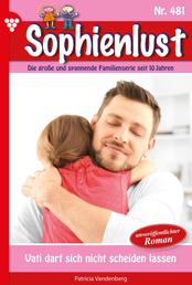 Vati darf sich nicht scheiden lassen - Sophienlust 481 – Familienroman