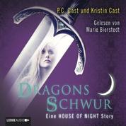 Dragons Schwur - Eine HOUSE OF NIGHT Story