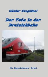 Der Tote in der Dreieichbahn - Ein Eppertshausen - Krimi
