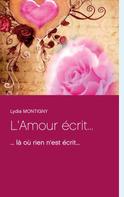 Lydia Montigny: L'Amour écrit... 