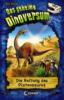 Rex Stone: Das geheime Dinoversum (Band 15) - Die Rettung des Plateosaurus ★★★★