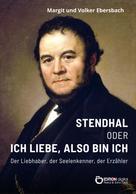 Volker Ebersbach: Stendhal oder Ich liebe, also bin ich 