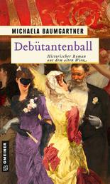 Debütantenball - Historischer Roman aus dem alten Wien