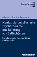 Jörg Rademacher: Mentalisierungsbasierte Psychotherapie und Beratung von Geflüchteten 