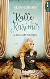 Kalle und Kasimir - Die rätselhafte Wahrsagerin - Ein Mops- und Katzenkrimi