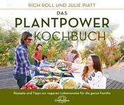 Das Plantpower Kochbuch - 120 Rezepte und Tipps zur veganen Lebensweise für die ganze Familie