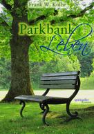 Frank W. Kolbe: Parkbank ins Leben 