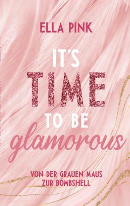 It's Time To Be Glamorous