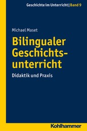 Bilingualer Geschichtsunterricht - Didaktik und Praxis
