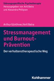 Stressmanagement und Burnout-Prävention - Der verhaltenstherapeutische Weg