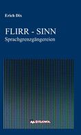 Erich Dix: FLIRR - SINN 