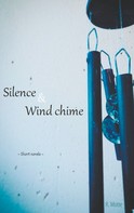 R. Motte: Silence and Wind chime 
