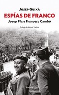 Josep Guixà: Espías de Franco: Josep Pla y Francesc Cambó 