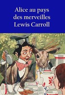 Lewis Carroll: Alice au pays des merveilles 