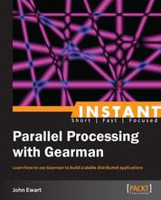 Parallel Processing with Gearman - Learn how to use Gearman to build scalable distributed applications