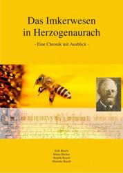 Das Imkerwesen in Herzogenaurach - Eine Chronik mit Ausblick