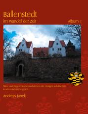 Ballenstedt im Wandel der Zeit - Album 1