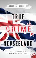 Adrian Langenscheid: True Crime Neuseeland ★★★★
