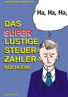 Alois Gmeiner: Das super lustige Steuerzahler Büchlein ★