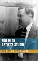 F. Scott Fitzgerald: Fun in an Artist's Studio 