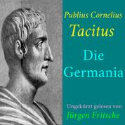 Publius Cornelius Tacitus: Die Germania - Ungekürzte Lesung