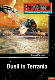 Planetenroman 22: Duell in Terrania - Ein abgeschlossener Roman aus dem Perry Rhodan Universum