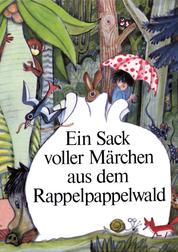 Ein Sack voller Märchen aus dem Rappelpappelwald - Ein Buch für Kinder von 6 bis 10 Jahren