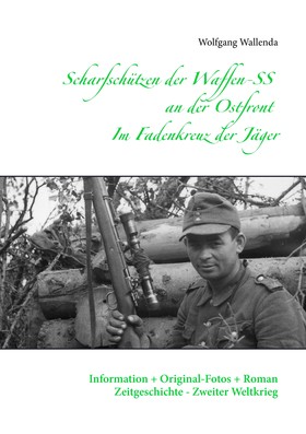 Scharfschützen der Waffen-SS an der Ostfront - Im Fadenkreuz der Jäger