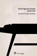 Zamara González: Averiguaciones previas 