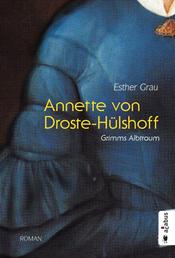 Annette von Droste-Hülshoff. Grimms Albtraum - Romanbiografie