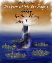 Das Vermächtnis des Engels Nekro - Gottes Krieg - Akt I: Die fünf Stadtinseln (Kap 01-19)