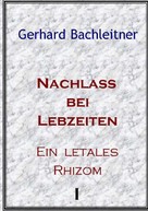 Gerhard Bachleitner: Nachlass bei Lebzeiten 