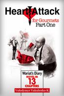 Volodymyr Vakulenko-K.: Heart Attack for Gourmets: Wariat's Diary (Diary of a Cranky Man) 
