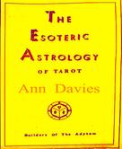Ann Davies: The Esoteric Astrology Of Tarot 