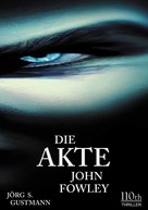 Jörg S. Gustmann: Die Akte John Fowley ★★★★★