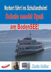Norbert fährt ins Schullandheim! - Schule macht Spaß am Bodensee!