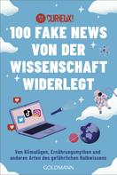 Curieux!: 100 Fake News von der Wissenschaft widerlegt ★★★