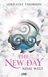 The New Day - Neue Welt - Eine dunkle YA-Fantasy aus einer Welt, in der Liebe die einzige Rettung ist