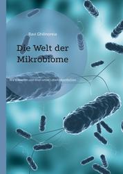 Die Welt der Mikrobiome - Wie Bakterien und Viren unser Leben beeinflussen
