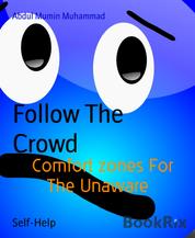 Follow The Crowd - Comfort zones For The Unaware