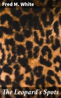 Fred M. White: The Leopard's Spots 