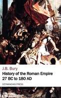 J. B. Bury: History of the Roman Empire 27 BC to 180 AD 